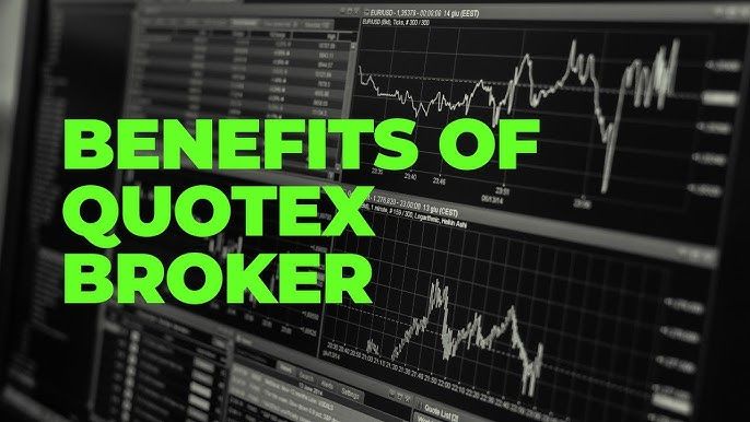 Benefits of Using Quotex Broker